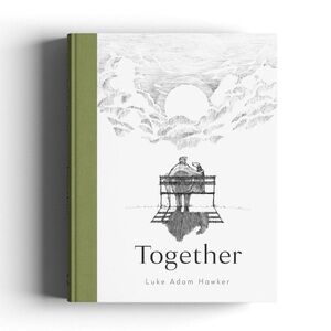 TOGETHER by: Luke Adam Hawker Hardcover Book